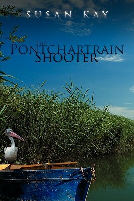 The Pontchartrain Shooter by Susan Kay