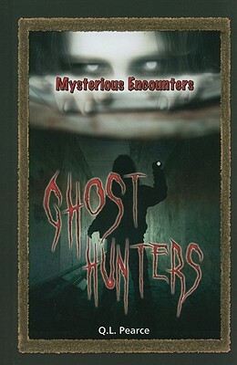Ghost Hunters by Q. L. Pearce