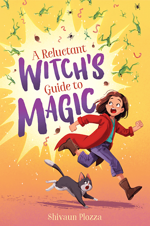 A Reluctant Witch's Guide to Magic by Shivaun Plozza
