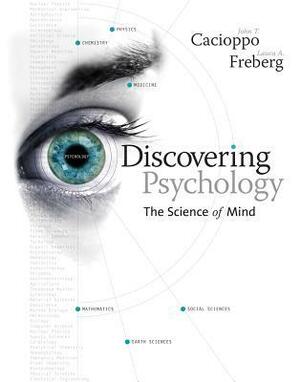 Discovering Psychology: The Science of Mind (with APA Card) by John T. Cacioppo, Laura Freberg