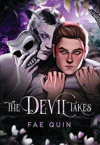 The Devil Takes by Fae Quin