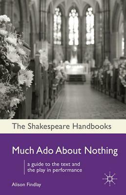 Much Ado about Nothing by Alison Findlay