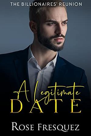 A Legitimate Date by Rose Fresquez