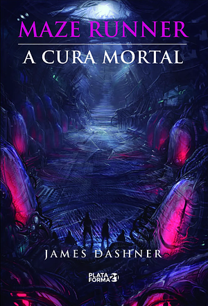 A Cura Mortal by James Dashner