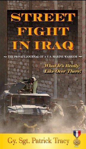 Street Fight in Iraq: What It's Really Like Over There by Patrick Tracy, Patrick Tracy