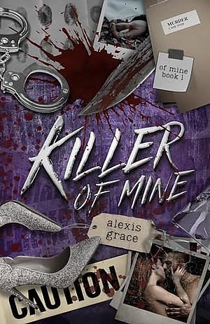 Killer of Mine by Alexis Grace
