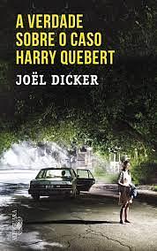 A verdade sobre o caso Harry Quebert by Joël Dicker