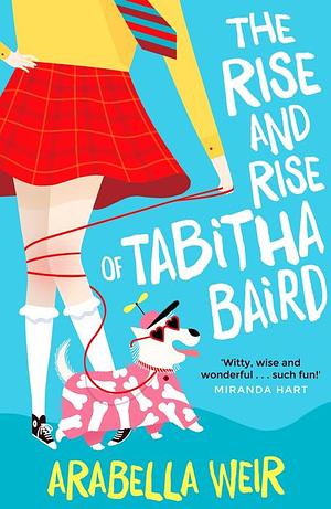 The Rise and Rise of Tabitha Baird by Arabella Weir