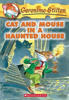 Cat and Mouse in a Haunted House by Geronimo Stilton