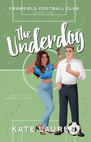 The Underdog by Kate Lauren