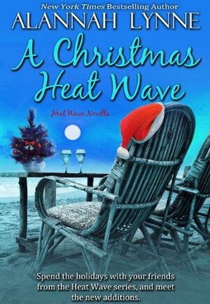 A Christmas Heat Wave by Alannah Lynne