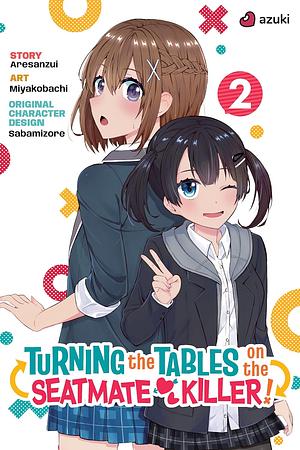 Turning the Tables on the Seatmate Killer! Vol. 2 (Manga) by Aresanzui