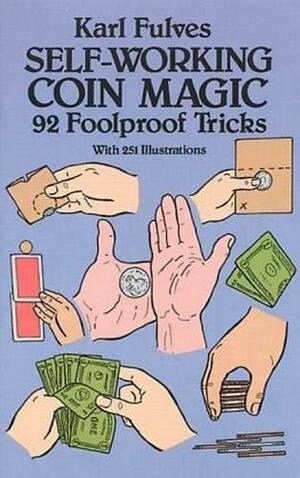 Self-Working Coin Magic: 92 Foolproof Tricks by Karl Fulves