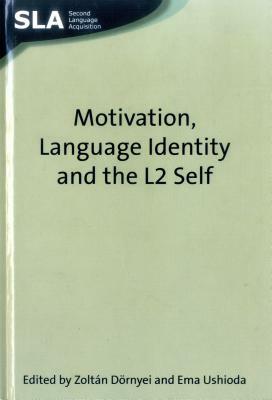 Motivation, Language Identity and the L2 Self by 