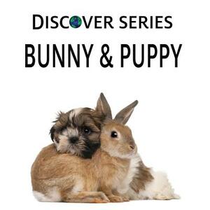 Bunny & Puppy by Xist Publishing