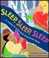 Sleep, Sleep, Sleep: A Lullaby for Little Ones Around the World by Holly Meade, Nancy Van Laan