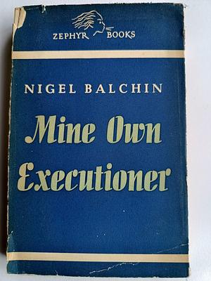 Mine Own Executioner by Nigel Balchin