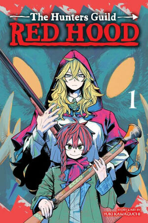 The Hunters Guild: Red Hood, Vol. 1 by Yuki Kawaguchi