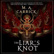 The Liar's Knot by M.A. Carrick
