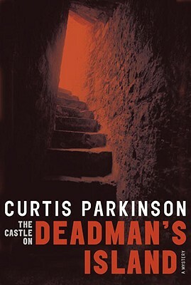 The Castle on Deadman's Island by Curtis Parkinson