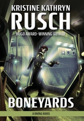 Boneyards: A Diving Novel by Kristine Kathryn Rusch