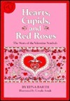 Hearts, Cupids, and Red Roses: The Story of the Valentine Symbols by Ursula Arndt, Edna Barth