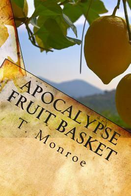 Apocalypse Fruit Basket by T. Monroe