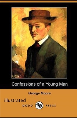 Confessions of a Young Man illustrated by George Moore