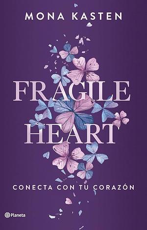 Fragile Heart. Conecta con tu corazón by Mona Kasten