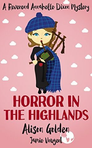 Horror in the Highlands by Jamie Vougeot, Alison Golden