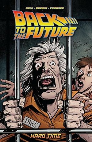 Back to the Future: Hard Time by John Barber, Marcelo Ferreira, Bob Gale