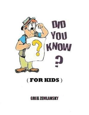 Did You Know? by Greg Zemlansky