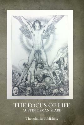 The Focus of Life by Austin Osman Spare