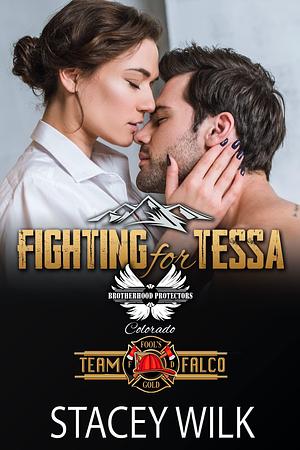 Fighting for Tessa by Stacey Wilk