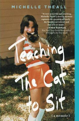 Teaching the Cat to Sit by Michelle Theall