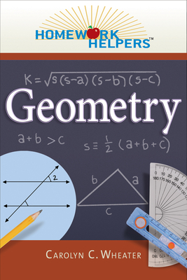 Homework Helpers: Geometry by Carolyn C. Wheater