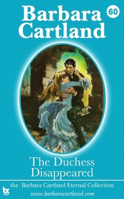 The Duchess Disappeared by Barbara Cartland