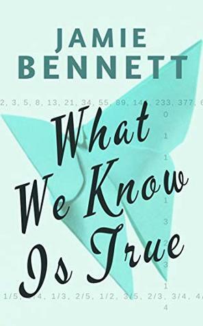 What We Know Is True by Jamie Bennett