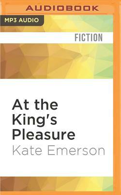 At the King's Pleasure by Kate Emerson