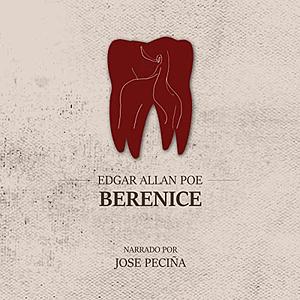 Berenice by Edgar Allan Poe