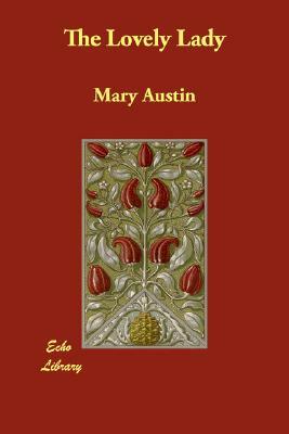 The Lovely Lady by Mary Austin