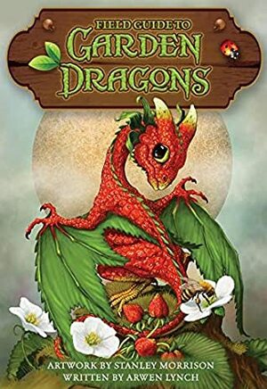 Field Guide to Garden Dragons by Stanley Morrison