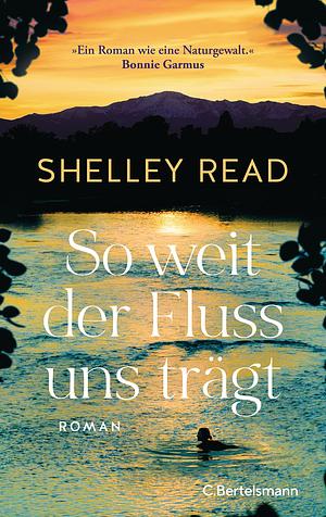 So weit der Fluss uns trägt by Wibke Kuhn, Shelley Read