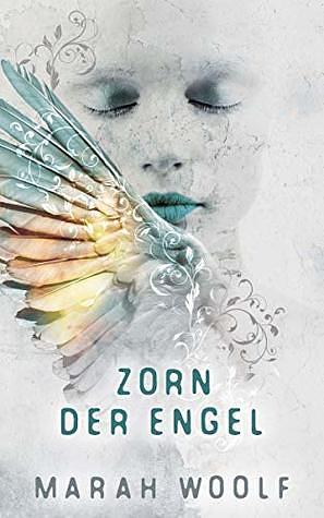 Zorn der Engel by Marah Woolf