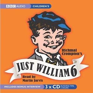 Just William: No. 6 (BBC Radio Collection) by Crompton, Richmal 17 January 2005 by Richmal Crompton, Richmal Crompton