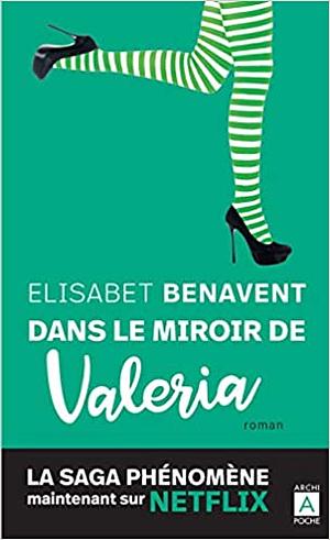 Dans le miroir de Valeria by Elísabet Benavent
