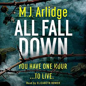 All Fall Down by M.J. Arlidge