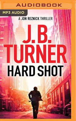 Hard Shot by J.B. Turner