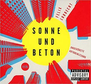 Sonne und Beton by Felix Lobrecht