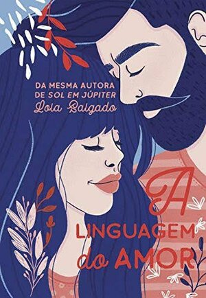 A Linguagem do Amor by Lola Salgado